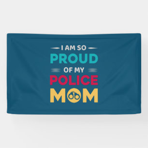 Proud Of My Police Mom Banner