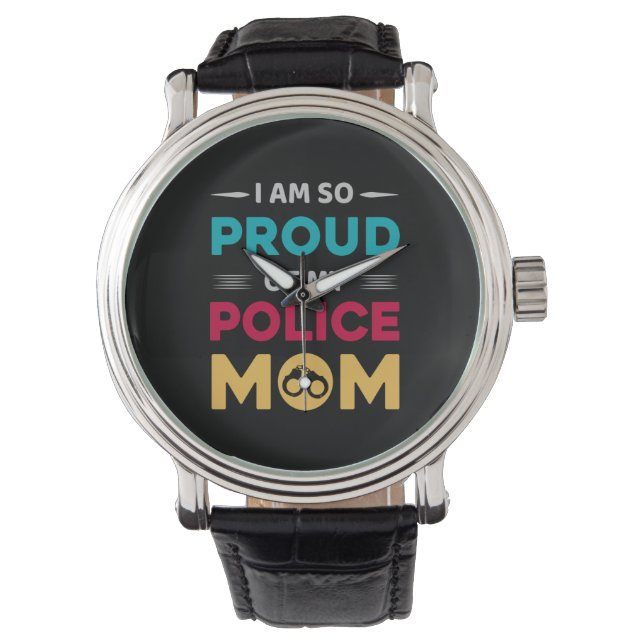Proud Of My Police Mom Watch (Front)