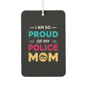 Proud Of My Police Mum Car Air Freshener