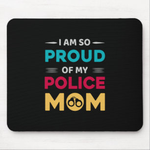 Proud Of My Police Mum Mouse Pad