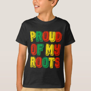 Proud Of My Roots T-Shirt