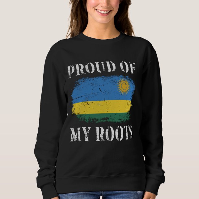 Proud Of My Rwandan Roots Rwandan Flag Rwanda Sweatshirt (Front)