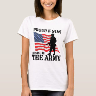 Proud of my Son Serving in the Army T-Shirt