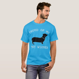 Proud of my Tiny Wiener Funny Dachshund T-Shirt
