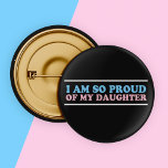 Proud of My Transgender Daughter Mum Dad Parent 6 Cm Round Badge<br><div class="desc">I Am So Proud of My Transgender Daughter. A beautiful transgender parent support button for a mum of a trans woman written in the blue, pink, and white of the pride flag. A great way to show your child that you will always love them after they tell you about their...</div>