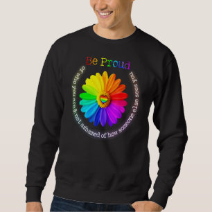 Proud Of Who Toy Are And Not Ashamed Of How Someon Sweatshirt