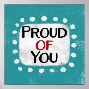 Proud Of You Poster Wall Art