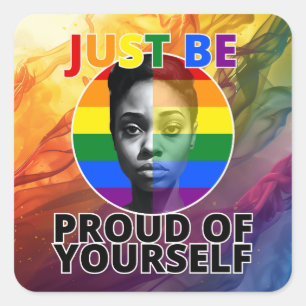 Proud of Yourself- Gay Pride Black Female Portrait Square Sticker