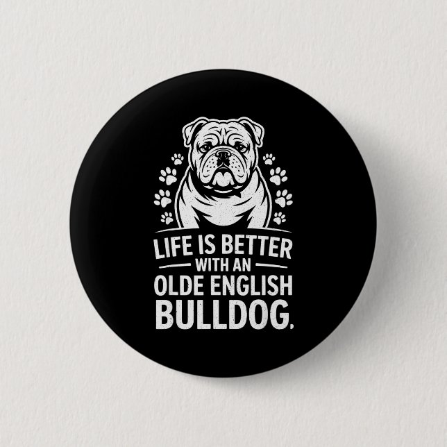 Proud Olde English Bulldog Life Is Better Dog Funn 6 Cm Round Badge (Front)