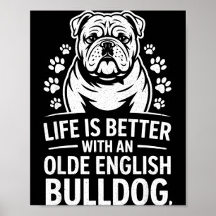 Proud Olde English Bulldog Life Is Better Dog Funn Poster