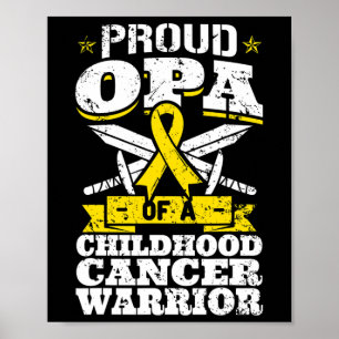 Proud Opa Of A Childhood Cancer Warrior Awareness Poster