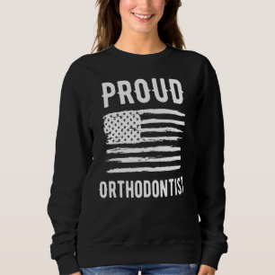 Proud Orthodontist Profession American Flag Sweatshirt
