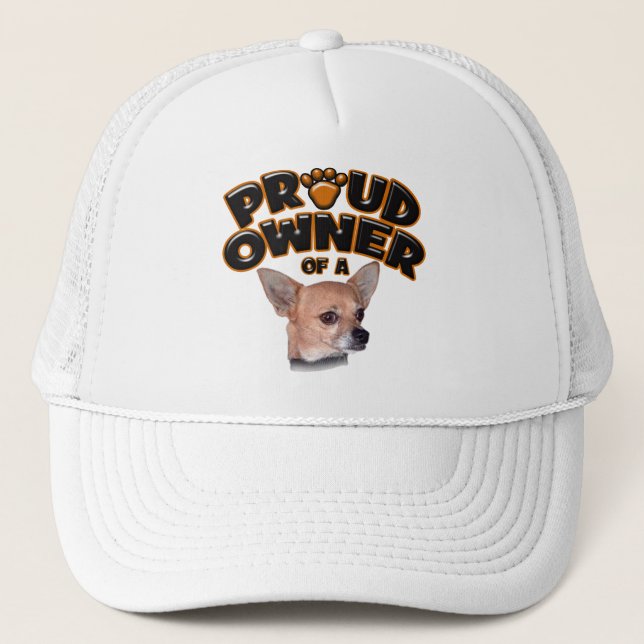 Proud Owner of a Chihuahua Trucker Hat (Front)