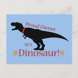 Proud Owner of a Dinosaur Postcard
