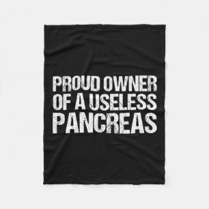 Proud Owner Of A Useless Pancreas Diabetes Awarene Fleece Blanket