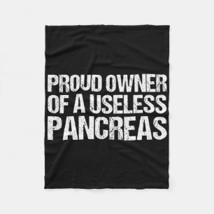 Proud Owner Of A Useless Pancreas Diabetes Awarene Fleece Blanket