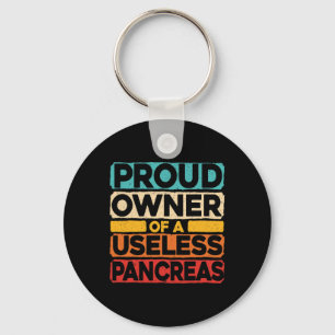 Proud Owner Of A Useless Pancreas Diabetes Awarene Key Ring