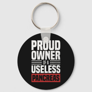 Proud Owner Of A Useless Pancreas Diabetes Awarene Key Ring