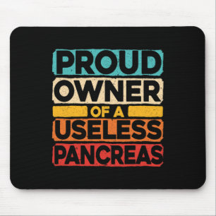Proud Owner Of A Useless Pancreas Diabetes Awarene Mouse Pad