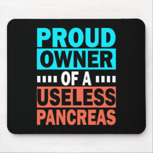 Proud Owner Of A Useless Pancreas Diabetes Awarene Mouse Pad