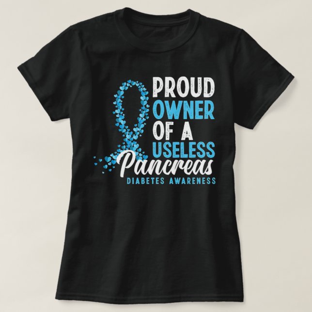 Proud Owner Of A Useless Pancreas Diabetes T-Shirt (Design Front)