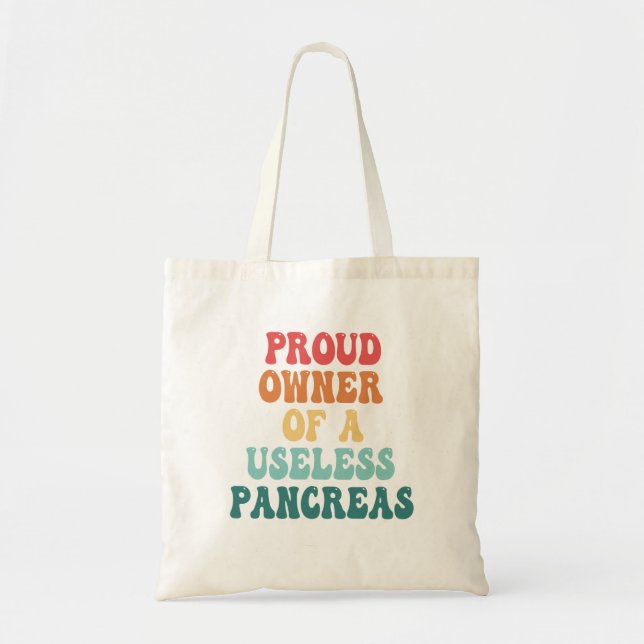 Proud Owner of a Useless Pancreas Funny Diabetic Tote Bag (Front)