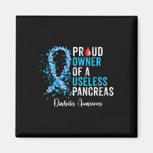 Proud Owner Of A Useless Pancreas Gift Diabetes Aw Magnet