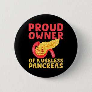 Proud Owner Of A Useless Pancreas Type 1 Diabetes 6 Cm Round Badge