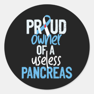 Proud Owner Of A Useless Pancreas Type 1 Diabetes Classic Round Sticker