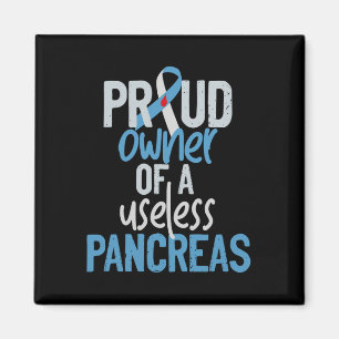 Proud Owner Of A Useless Pancreas Type 1 Diabetes Magnet