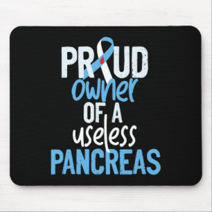 Proud Owner Of A Useless Pancreas Type 1 Diabetes  Mouse Pad