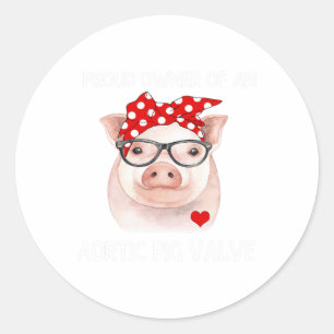 Proud Owner Of An Aortic Pig Valve Heart Disease A Classic Round Sticker
