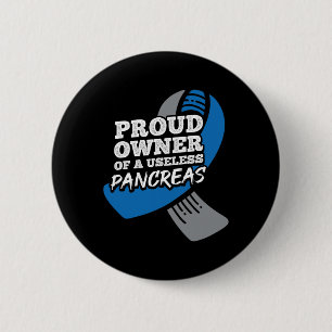 Proud Owner Of Useless Pancreas Diabetes 6 Cm Round Badge