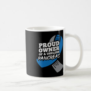 Proud Owner Of Useless Pancreas Diabetes Coffee Mug