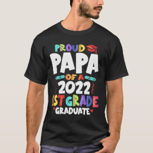 Proud Papa of a 2022 1st Grade Graduate T-Shirt