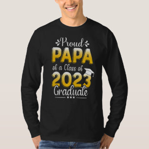 Proud Papa Of A 2023 Graduate Senior Class Of 23 T-Shirt