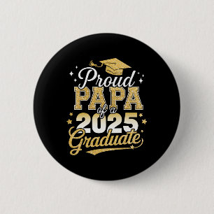 Proud Papa Of A Cl Of 2025 Graduate Senior Graduat 6 Cm Round Badge