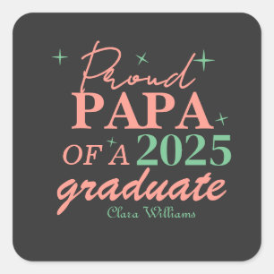 Proud papa of a graduate square sticker
