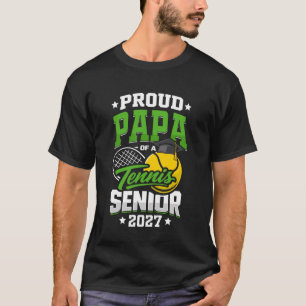 Proud Papa of a Tennis Senior Class 2027 Graduate T-Shirt
