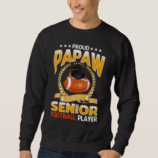 Proud Papaw Senior 2024 Football Player Graduation Sweatshirt (Front)