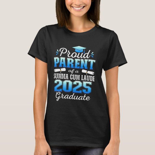 Proud Parent 2025 Summa Cum Laude Class 2025 Gradu T-Shirt (Front)