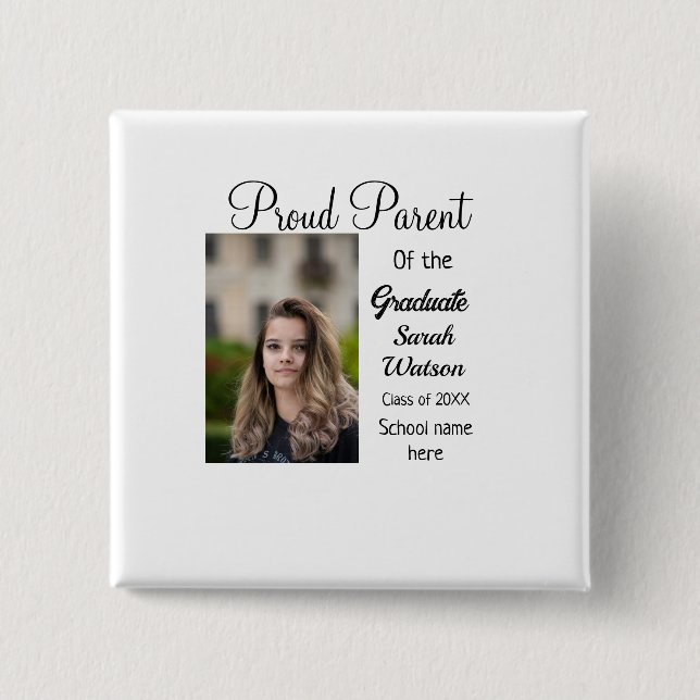 proud parent graduate add photo name class year 15 cm square badge (Front)