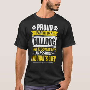 Proud Parent Of A Bulldog Dog Owner Mum Dad T-Shirt