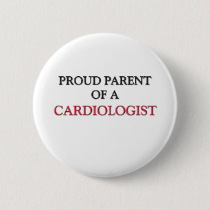 Proud Parent Of A CARDIOLOGIST 6 Cm Round Badge