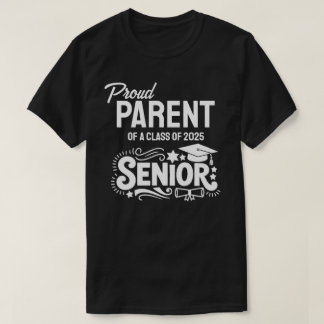 Proud Parent of a Class of 2025 Senior T-Shirt
