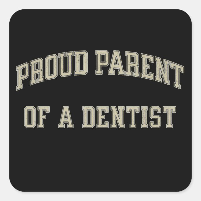 Proud Parent of a Dentist Square Sticker (Front)