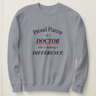 Proud Parent of A Doctor | Best for parents Sweatshirt