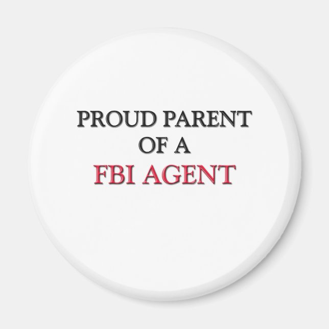 Proud Parent Of A FBI AGENT Magnet (Front)