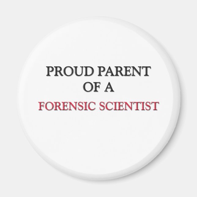 Proud Parent Of A FORENSIC SCIENTIST Magnet (Front)