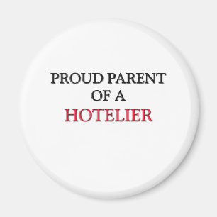 Proud Parent Of A HOTELIER Magnet